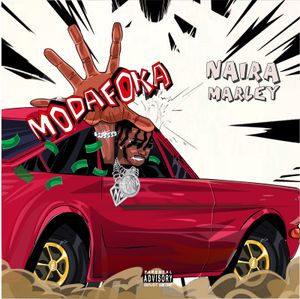 b5e56b813c17c9e8d6802064f95efbdfee28184398214cc1f533d06d7e3a05c3 Modafoka by Naira Marley